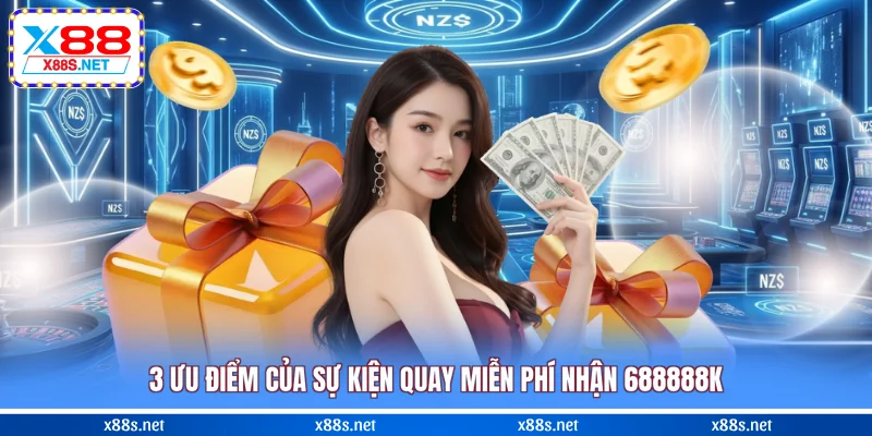 3-uu-diem-cua-su-kien-quay-mien-phi-nhan-688888k