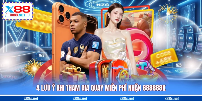 4-luu-y-khi-tham-gia-quay-mien-phi-nhan-688888k