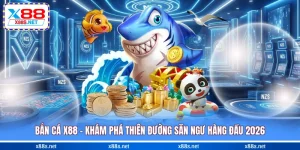 ban-ca-x88-kham-pha-thien-duong-san-ngu-hang-dau-2026