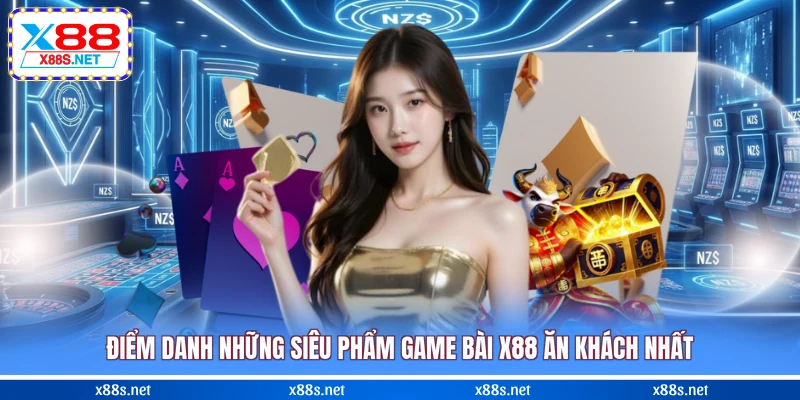 diem-danh-nhung-sieu-pham-game-bai-x88-an-khach-nhat