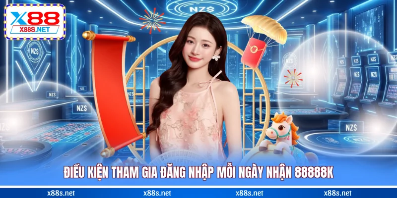dieu-kien-tham-gia-dang-nhap-moi-ngay-nhan-88888k