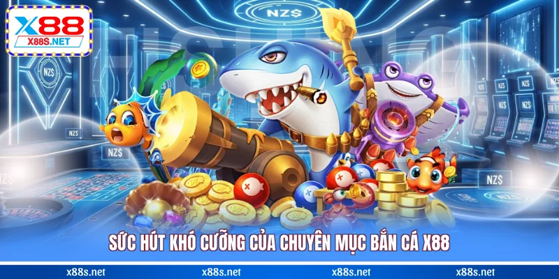 suc-hut-kho-cuong-cua-chuyen-muc-ban-ca-x88