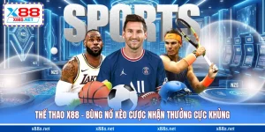 the-thao-x88-bung-no-keo-cuoc-nhan-thuong-cuc-khung